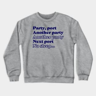 Party, Port, No Sleep | Gay Cruise Crewneck Sweatshirt